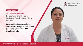 Dr Shalini Mishra Consultant Pediatric Surgical Oncology at RGCIRC  Cancer Care [upl. by Ediva]