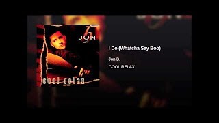 Jon B  I Do Whatcha Say Boo gcm remix [upl. by Ylenats]