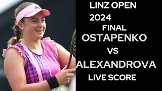 Ostapenko vs Alexandrova  Linz Open 2024 Final Live Score [upl. by Adelbert]