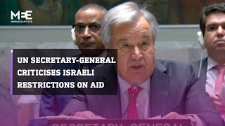 UN SecretaryGeneral Antonio Guterres criticises Israeli restrictions on aid to Gaza [upl. by Lavella]