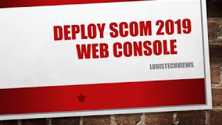 Step by Step  Deploy The Web Console for SCOM 2019 [upl. by Ahsinrats]