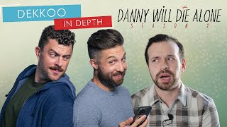 Dekkoo in Depth  Danny Will Die Alone season 2 interview with Jack Tracy [upl. by Gertrude]