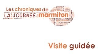 Les chroniques de la journée Marmiton  Visite guidée [upl. by Assetnoc]