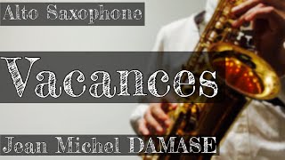 ダマーズ：ヴァカンス ソロコンテスト向き Vacances Alto Saxophone Damase [upl. by Sallad]