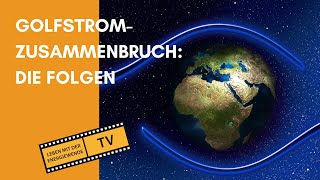 GOLFSTROM ZUSAMMENBRUCH  DIE FOLGEN [upl. by Bigler748]