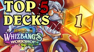 Top 5 BEST DECKS from WHIZBANGS WORKSHOP  25 DECKLISTS to HIT LEGEND and STAY LEGEND in Hearthstone [upl. by Airenahs]