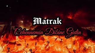 Matrak  Cehennemin Dibine Gidin [upl. by Etyam]