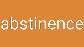 Abstinence Definition amp Meaning [upl. by Oicnedurp]