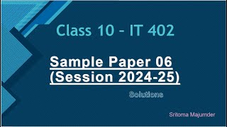 CBSE  Class 10 IT Code 402  Sample Paper 6 Session 202425  Solutions [upl. by Eannaj]