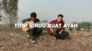 Titip Rindu Buat Ayah  Ebiet G Ade  Willy Anggawinata Cover  Lirik [upl. by Aholah725]