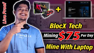 Mine 75Day Proof 🚀 Blocx Tech Crypto Mining GPU Laptop amp Masternodes  Best Coin Mining 2024 🤑 [upl. by Anialram]