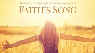 Faiths Song 2017  Full Movie  Hayden Grace McCoy  George Dinsmore  Todd Shevchik [upl. by Friedlander]