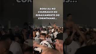 Vamos ali no churrasco do rebaixamento do Corinthians segundo os antiscorinthians futebol shorts [upl. by Frodi719]