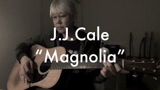 JJ Cale  Magnolia  Cover [upl. by Ailem]