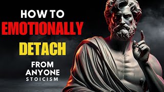 5 STOIC RULES TO EMOTIONALLY DETACH FROM SOMEONE MARCUS AURELIUS  STOICISM [upl. by Jezabella837]