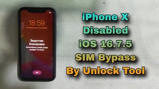 How To iPhone X Disabled SIM Bypass By Unlock Tool iOS 1561 Update And iOS 1675 iCloud Bypass [upl. by Friede82]