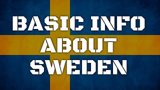 Sweden  Basic Information  Everyone Must Know [upl. by Rellek202]