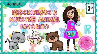 DESCRIBIMOS A NUESTRO ANIMAL FAVORITO SEGUNDO GRADO [upl. by Llertak824]