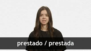 How to pronounce PRESTADO  PRESTADA in European Spanish [upl. by Annaeiluj]