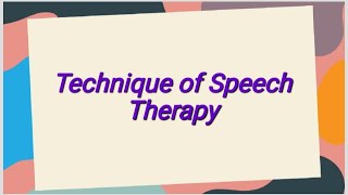 Technique of Speech Therapy  Ded  BEd  MEd  Notes [upl. by Lundell414]