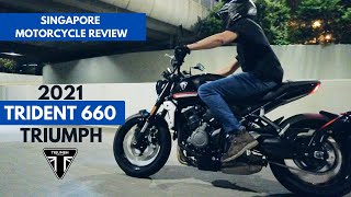 2021 Triumph Trident 660  SINGAPORE MOTORCYCLE REVIEW [upl. by Moraj]