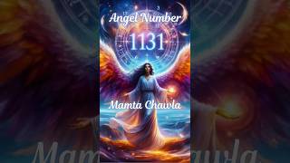 Angel Number 1131 Numerology  New Beginnings Creativity Divine Guidance amp Growth Mamta Chawla [upl. by Rohclem]