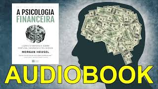 A psicologia financeira  Morgan Housel audiobook [upl. by Kester916]