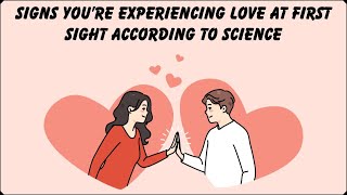 Signs You’re Experiencing Love At First Sight According To Science [upl. by Ileray955]