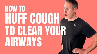 How to do the Huff Cough Breathing Technique to clear lungs airways secretions sputum phlegm [upl. by Nodmac]