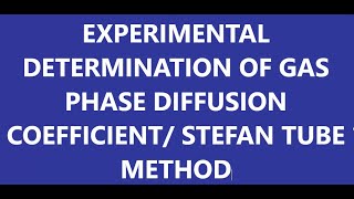 Experimental determination of gas phase diffusion coefficientStefan tube method [upl. by Aiuhsoj]