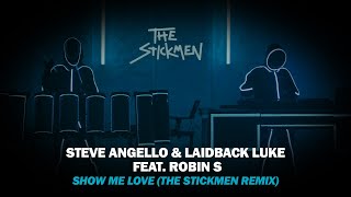 Steve Angello amp Laidback Luke Feat Robin S  Show Me Love The Stickmen Remix [upl. by Savick]