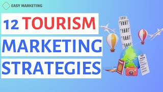 Tourism Marketing 12 Tourism Marketing Strategies [upl. by Edya]