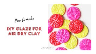 DIY Glaze For Air Dry Clay Crafts [upl. by Rogerg]