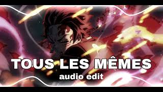 tous les mêmes  stromae edit audio [upl. by Ariek]