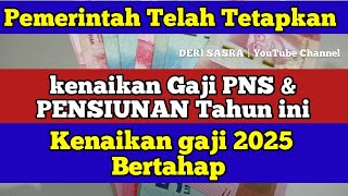 Pemerintah Telah Tetapkan kenaikan Gaji PNS amp PENSIUNAN Tahun ini Kenaikan gaji 2025 Bertahap [upl. by Fasano]