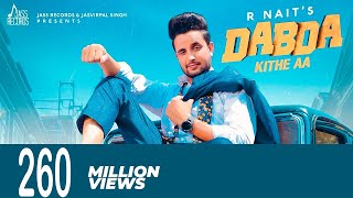 Dabda Kithe Aa   Full HD  R Nait Ft Gurlez Akhtar  Mista Baaz  Punjabi Songs 2019 [upl. by Anahc491]