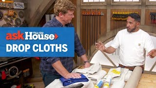 How to Choose a Drop Cloth  Ask This Old House [upl. by Elleuqar]