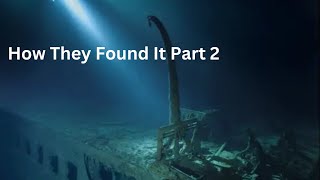 Finding The Wreck of The Titanic Part 2 [upl. by Kaufmann754]