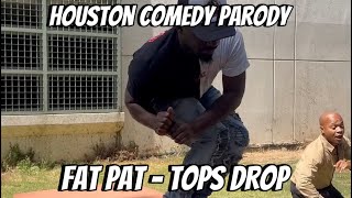 Houston Comedy Parody Promo Fat Pat  Tops Drop [upl. by Ardine]