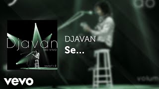 Djavan  Se Ao Vivo Áudio Oficial [upl. by Malanie]