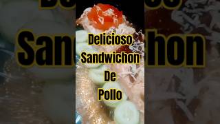 Riquisimo Sandwichon de Pollo cocina gastronomiamexicana comidasmexicanas comida food receta [upl. by Jadwiga]