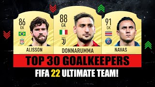 FIFA 22  TOP 30 BEST GOALKEEPERS 😱🔥 ft Alisson Donnarumma Navas… [upl. by Cathi]