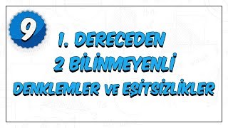 9 Sınıf Matematik  1 Dereceden 2 Bilinmeyenli Denklemler ve Eşitsizlikler [upl. by Olivier]