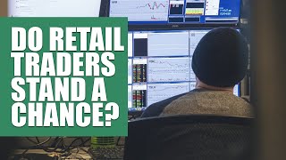 Do Retail Traders Have a Chance [upl. by Donela]