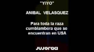 Anibal Velasquez  Yiyo [upl. by Reifnnej]