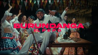 BURUNDANGA  EL PEPO  VIDEO OFICIAL [upl. by Ck]