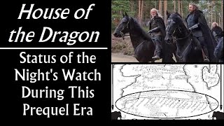 House of the Dragon Status of the Nights Watch During the Dance of the Dragons books to Season 2 [upl. by Ayokahs]