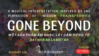 LoFi x21 Gone Beyond  Inspired by Heart Sutra Relaxing and Meditative Music [upl. by Ynhoj]