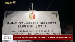 PRESISI UPDATE  POLRES JEPARA GELAR PATROLI SKALA BESAR JELANG PILKADA 06102024 1500 [upl. by Payson]