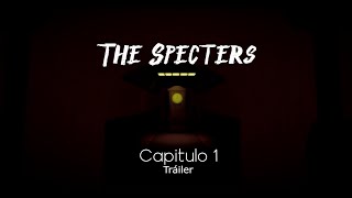 The Specters Capitulo 1  Tráiler Oficial [upl. by Salahcin]